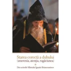 Starea corecta a duhului (smerenia, atentia, rugaciunea) de Sfantul Ignatie Briancianinov