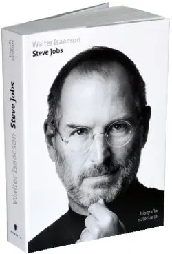 Steve Jobs. Biografie de Walter Isaacson