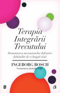Terapia Integrarii Trecutului. Demontarea mecanismelor defensive dobandite de-a lungul vietii
