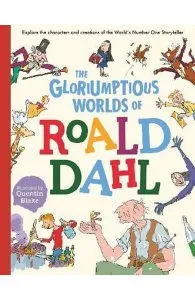 The Gloriumptious Worlds of Roald Dahl de Stella Caldwell