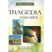 Tragedia veacurilor de Ellen White