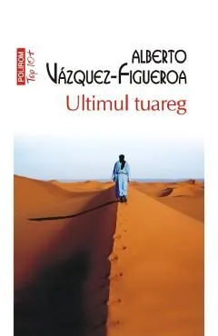 Ultimul tuareg de Alberto Vazquez-Figueroa