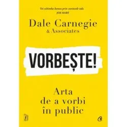 Vorbeste! Arta de a vorbi in public de Dale Carnegie
