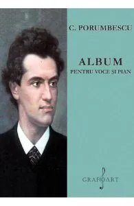 Album pentru voce si pian de Ciprian Porumbescu