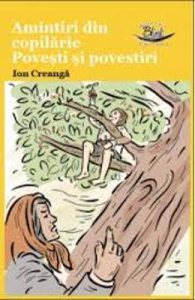 Amintiri din copilarie. Povesti si povestiri