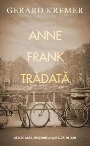 Anne Frank trădată de Gerard Kremer