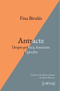 Antracte. Despre politică, feminism și gândire