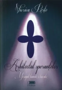 Arhitectul Sperantelor - Mirajul lumilor tacute de Perte Viorica