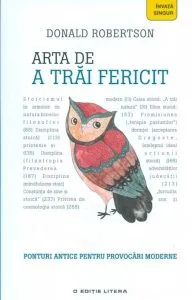 Arta de a trai fericit de Donald Robertson
