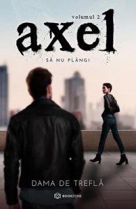 Axel Vol.2: Sa nu plangi