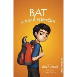 Bat si jocul asteptarii de Elana K. Arnold