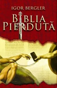 Biblia pierduta de Igor Bergler