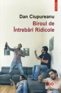 Biroul de Intrebari Ridicole de Dan Ciupureanu