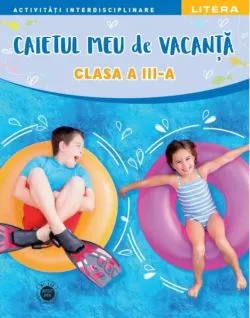 Caietul meu de vacanță. Clasa a III-a