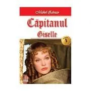 Capitanul volumul 1 Giselle de Michel Zevaco