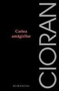 Cartea amagirilor de Emil Cioran