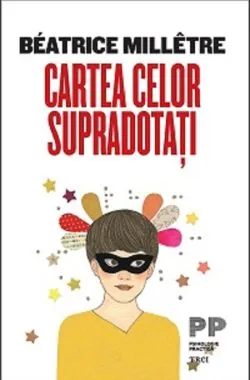 Cartea celor supradotati de Beatrice Milletre