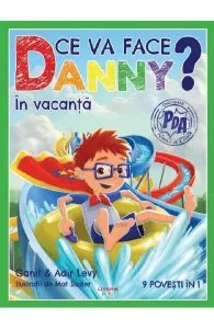 Ce va face Danny? In vacanta. 9 povesti in 1 de Ganit Levy
