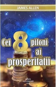 Cei 8 piloni ai prosperitatii de James Allen