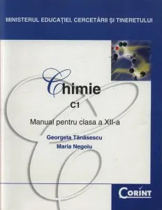 Chimie C1. Manual pentru clasa a XII-a de Georgeta Tanasescu