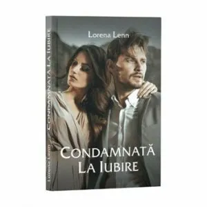 Condamnata la iubire de Lorena Lenn