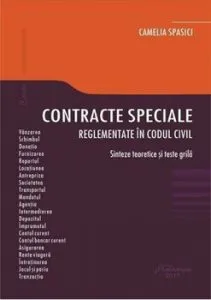Contracte speciale reglementate in codul civil. Sinteze teoretice si teste grila de Camelia Spasici