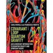 Covariant Loop Quantum Gravity: An Elementary Introduction to Quantum Gravity and Spinfoam Theory de Carlo Rovelli