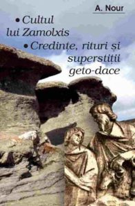 Cultul lui Zalmoxis. Credinte, rituri si superstitii geto-dace