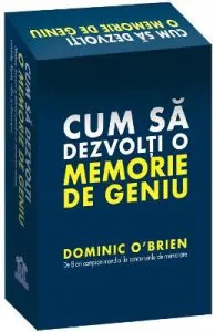 Cum sa dezvolti o memorie de geniu de Dominic O'Brien