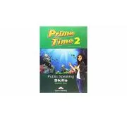 Curs limba engleza Prime time 2 Public speaking skills Manualul elevului de Virginia Evans
