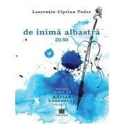 de inima albastra 20. 50 de Laurentiu-Ciprian Tudor