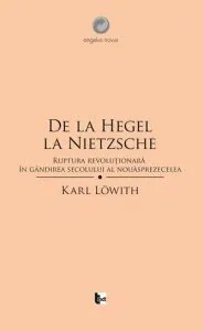 De la Hegel la Nietzsche de Karl Lowith