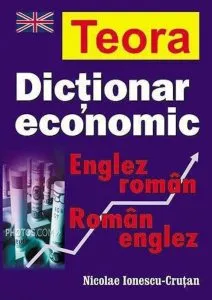 Dictionar economic englez-roman, roman-englez de Nicolae Ionescu-Crutan