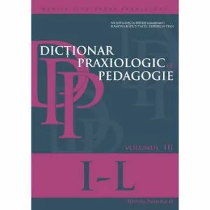 Dictionar praxiologic de pedagogie. vol. III