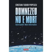 Dumnezeu nu e mort. Interceptari. Note informative