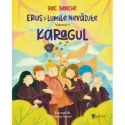 Erus si lumile nevazute. Volumul 4. Karagul de Alec Blenche