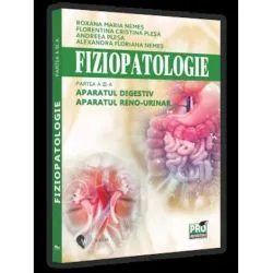 Fiziopatologie. Partea a III-a. Aparatul digestiv. Aparatul renourinar de Alexandra Floriana Nemes