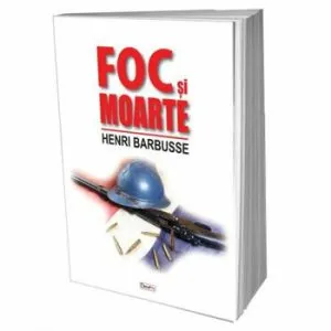 Foc si moarte de Henry Barbusse