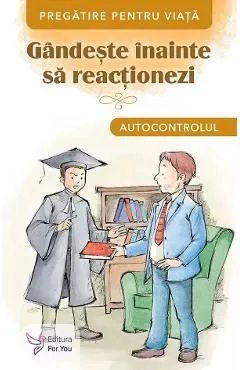 Gandeste inainte sa reactionezi. Autocontrolul de Autor Anonim