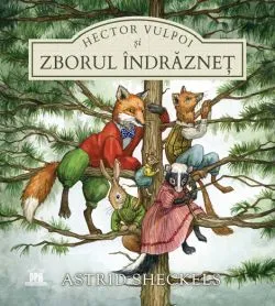 Hector Vulpoi si zborul indraznet de Astrid Sheckels
