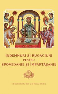 Indemnuri si Rugaciuni pentru Spovedanie si Impartasanie