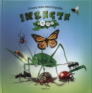 Insecte - Prima mea enciclopedie