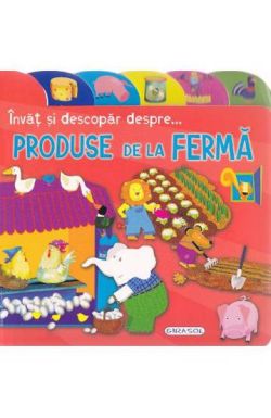 Invat si descopar despre…produsele de la ferma