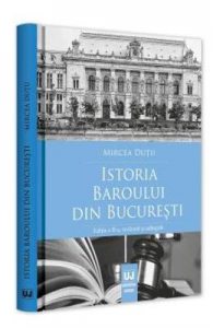 Istoria Baroului din Bucuresti Ed.2