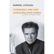 Itinerariile unei vieti. Apocalipsa dupa Cioran (ultimul interviu filmat)