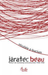 Jaratec beau. Stihuri de rezistenta anticomunista 1948-1958