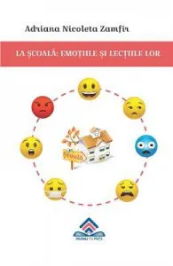 La scoala: emotiile si lectiile lor de Adriana Nicoleta Zamfir