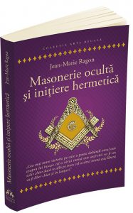 Masonerie oculta si initiere hermetica