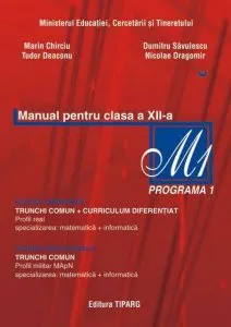 Matematica. Manual pentru clasa a XII-a, M1 de Dumitru Savulescu