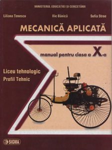 Mecanica aplicata. Manual (clasa a X-a)